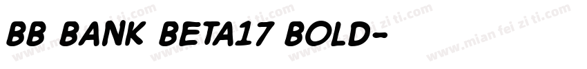 BB Bank Beta17 Bold字体转换